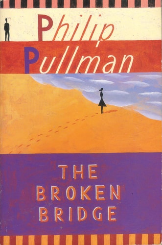Philip Pullman - The Broken Bridge