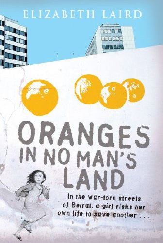 Elizabeth Laird - Oranges in No Man's Land