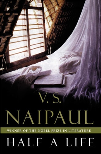 Vidiadhar Surajprasad Naipaul - Half a Life A Novel