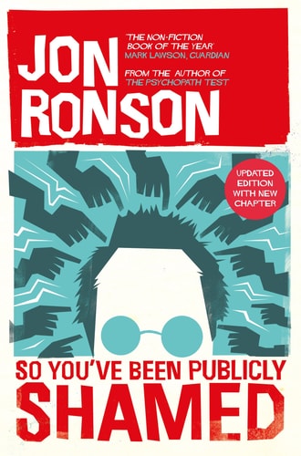 Jon Ronson - So You've Been Publicly Shamed