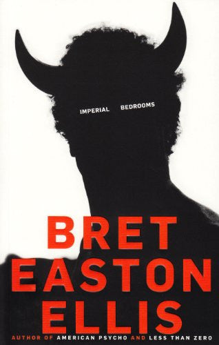 Bret Easton Ellis - Imperial Bedrooms