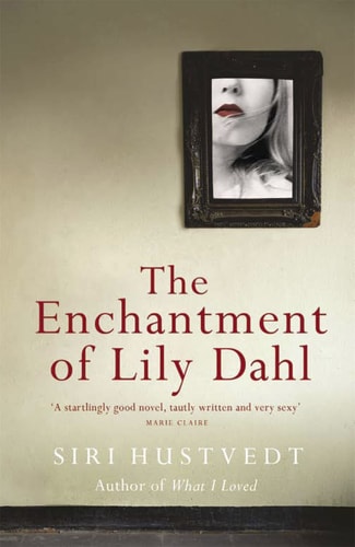 Siri Husvedt - The Enchantment of Lily Dahl