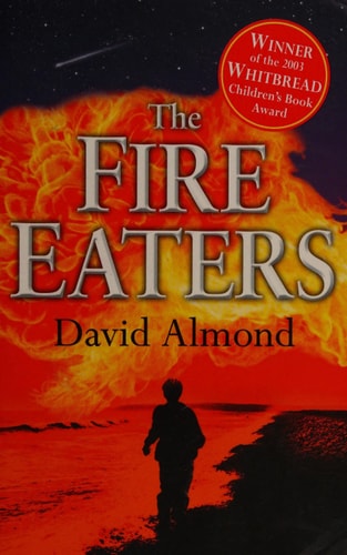 David Almond - The Fire-Eaters