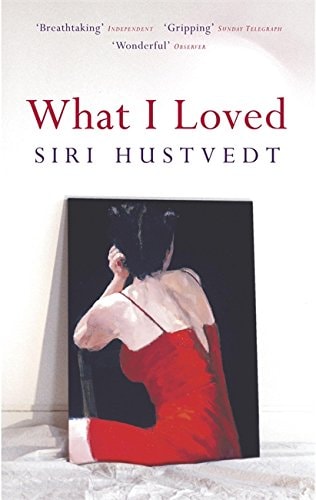 Siri Hustvedt - What I Loved