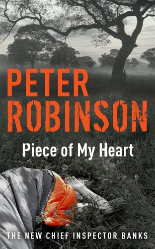 Peter Robinson - Piece of My Heart: The New Chief Inspector Banks