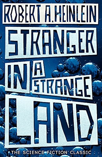 Robert Anson Heinlein - Stranger in a Strange Land
