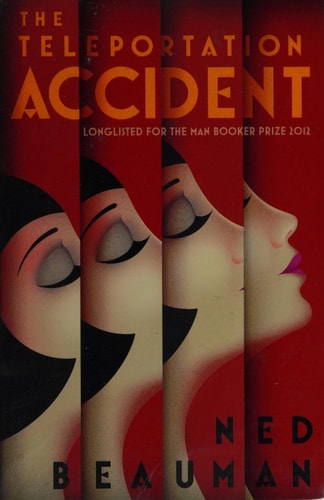 Ned Beauman - The Teleportation Accident
