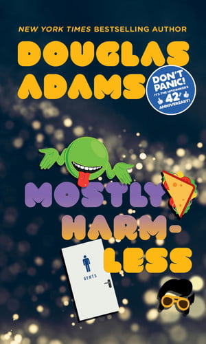 Douglas Adams - Mostly Harmless