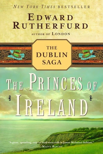 Edward Rutherfurd - The Princes of Ireland The Dublin Saga