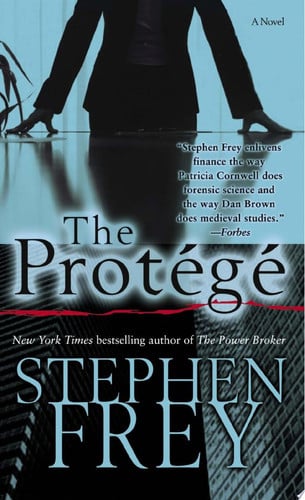 Stephen Frey - The Protégé A Novel