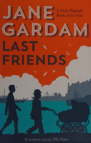 Jane Gardam - Last Friends