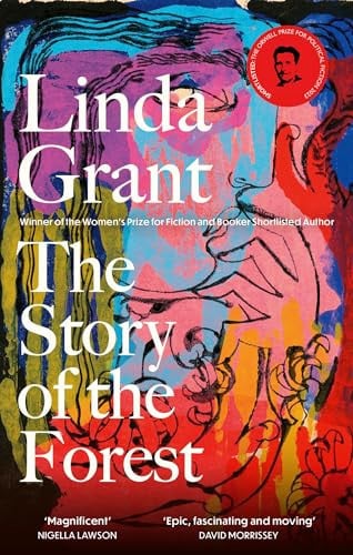 Linda Grant - The Story of the Forest Shortlisted for the Orwell Prize for Political Fiction 2023