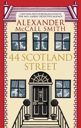 Alexander McCall Smith - 44 Scotland Street. Alexander McCall Smith