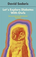 David Sedaris - Let's Explore Diabetes with Owls