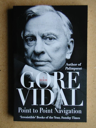 Gore Vidal - Point to Point Navigation A Memoir