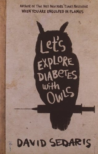 David Sedaris - Let's Explore Diabetes With Owls