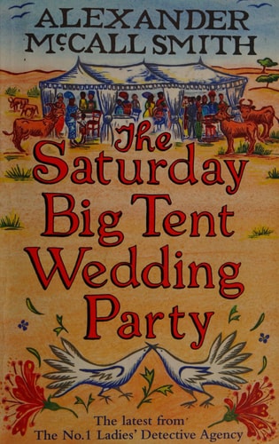 Alexander McCall Smith - The Saturday Big Tent Wedding Party