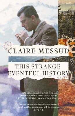 Claire Messud - This Strange Eventful History