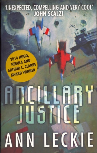 Ann Leckie - Ancillary Justice