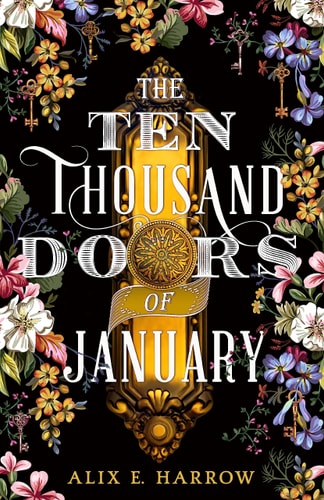 Alix E. Harrow - The Ten Thousand Doors of January