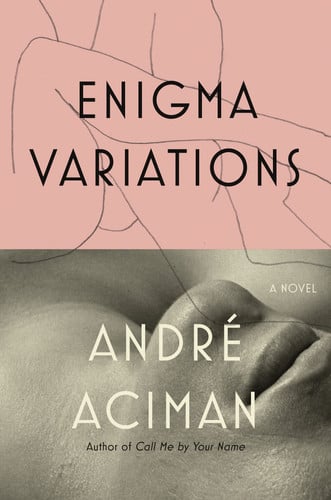 André Aciman - Enigma Variations A Novel