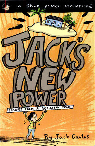 Jack Gantos - Jack's New Power Stories from a Caribbean Year
