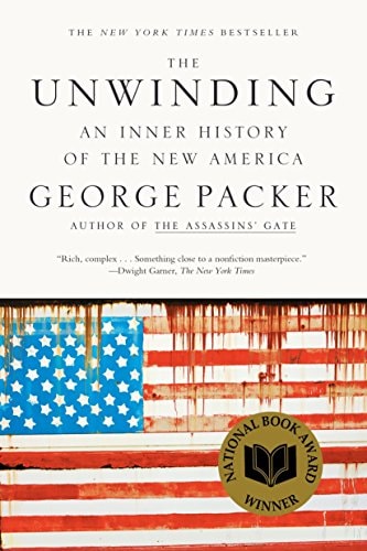 George Packer - The Unwinding: An Inner History of the New America