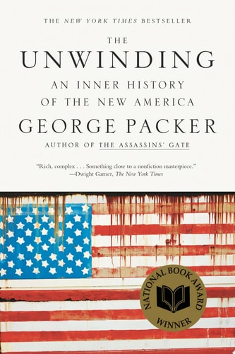 George Packer - The Unwinding An Inner History of the New America