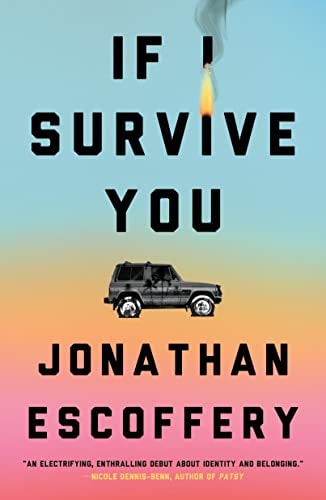 Jonathan Escoffery - If I Survive You