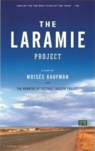 Moisés Kaufman, Tectonic Theater Project - The Laramie Project