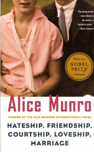 Alice Munro - Hateship, Friendship, Courtship, Loveship, Marriage Stories