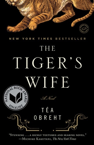 Téa Obreht - The Tiger's Wife A Novel