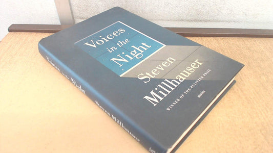 Millhauser, Steven - Voices in the Night: Stories