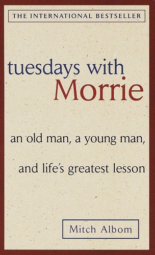 Mitch Albom - Tuesdays with Morrie An Old Man, a Young Man, and Life's Greatest Lesson