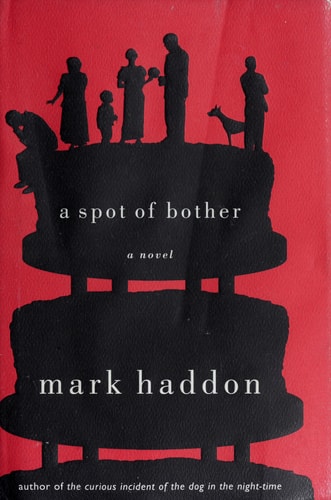 Mark Haddon - A Spot of Bother