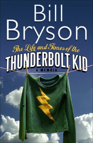 Bill Bryson - The Life and Times of the Thunderbolt Kid A Memoir