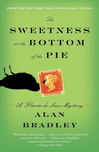 Alan Bradley - The Sweetness at the Bottom of the Pie A Flavia de Luce Mystery