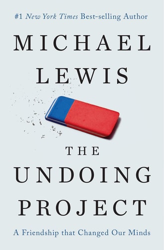 Michael Lewis - The Undoing Project A Friendship That Changed Our Minds