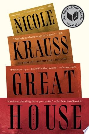 Nicole Krauss - Great House A Novel