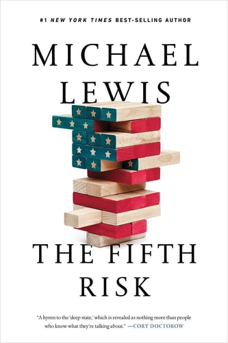 Michael Lewis - The Fifth Risk: Undoing Democracy