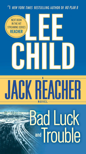 Lee Child - Bad Luck and Trouble A Jack Reacher Novel