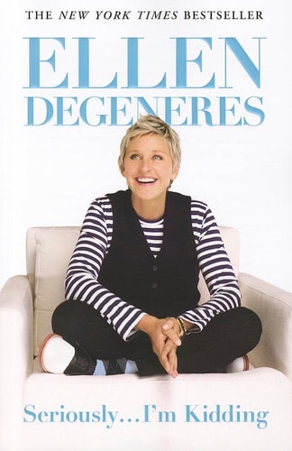 Ellen Degeneres - Seriously...I'm Kidding