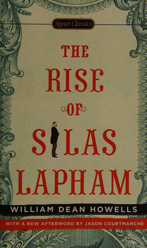 Howells, William Dean - The rise of Silas Lapham