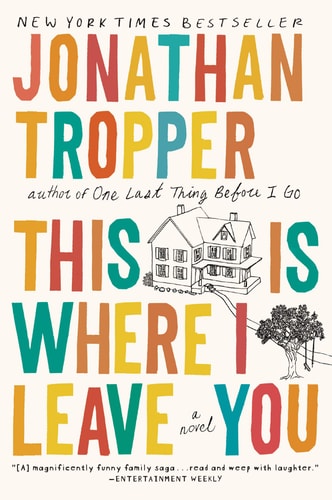 Jonathan Tropper - This Is Where I Leave You A Novel
