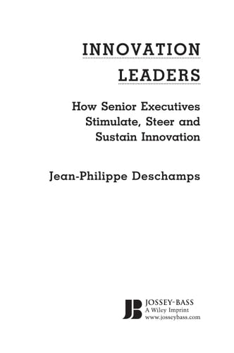 Deschamps, Jean-Philippe - Innovation Leaders: How Senior Executives Stimulate, Steer and Sustain Innovation