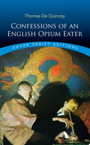 Thomas De Quincey - Confessions of an English Opium-eater
