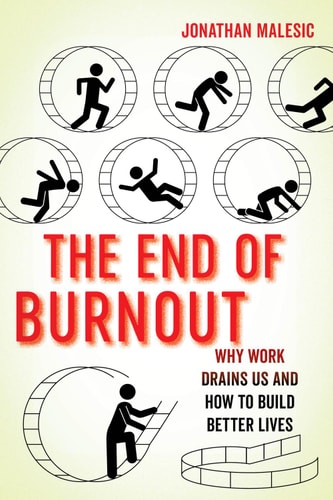 Jonathan Malesic - The End of Burnout