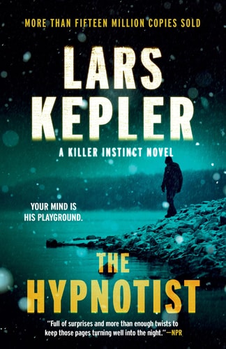 Lars Kepler - The Hypnotist: A novel (Killer Instinct)