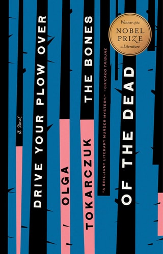 Olga Tokarczuk - Drive Your Plow Over the Bones of the Dead A Novel