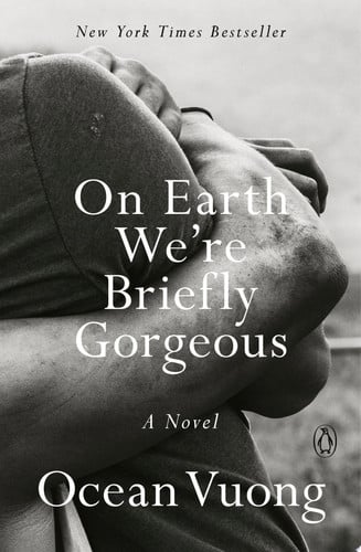 Ocean Vuong - On Earth We're Briefly Gorgeous A Novel